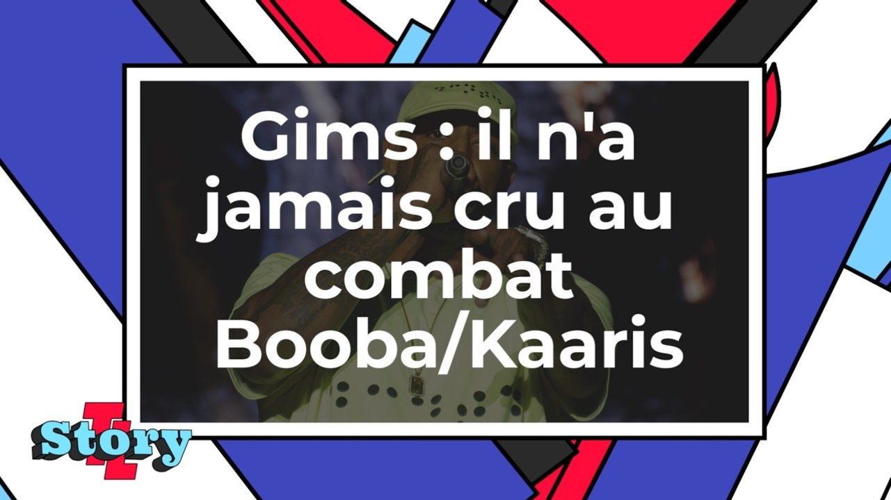 Gims - Il n'a jamais cru au combat Booba:Kaaris