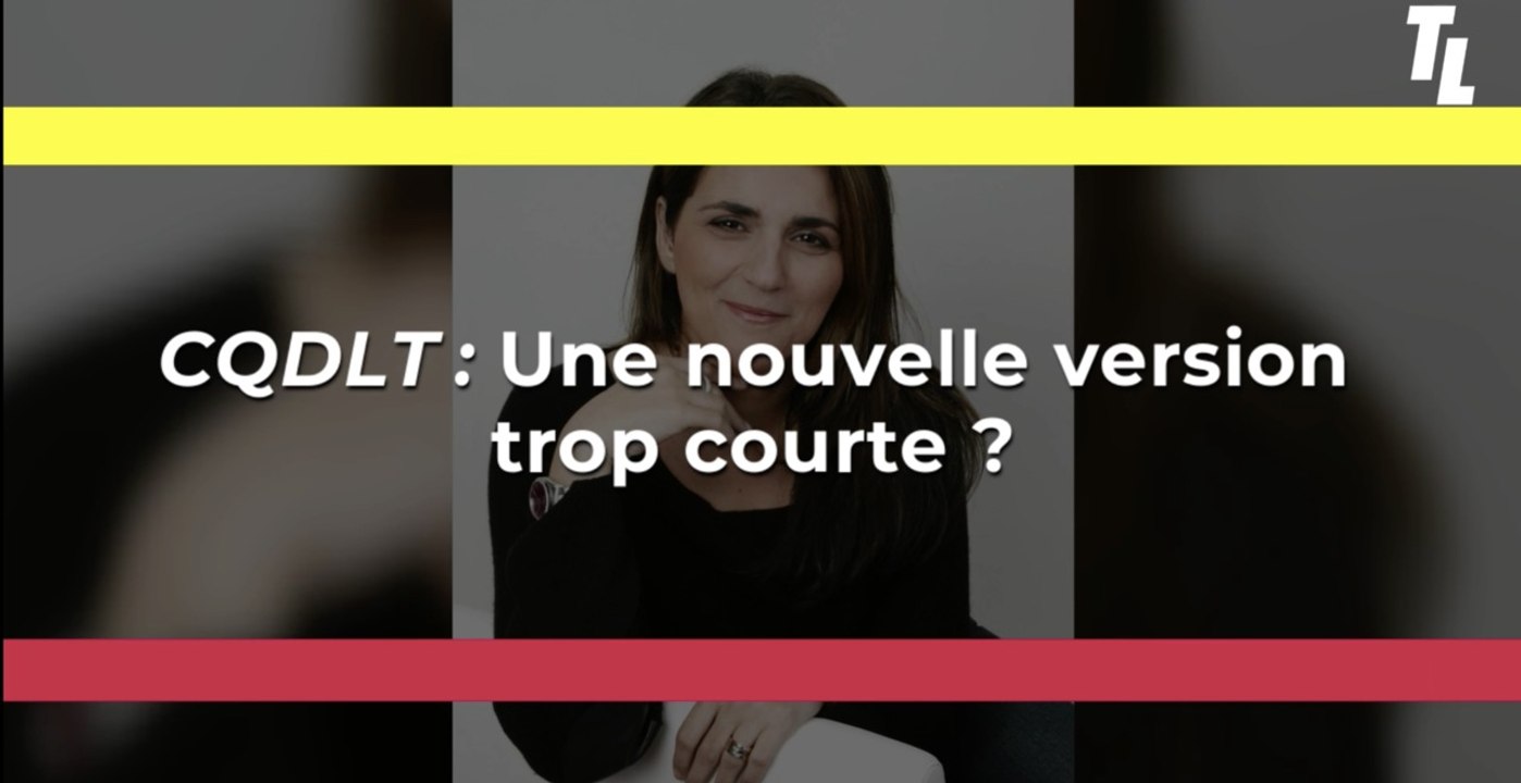 CQDLT : Une nouvelle version trop courte ?