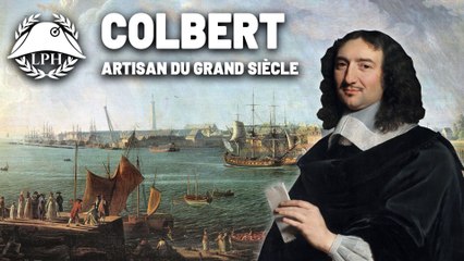 La Petite Histoire - Colbert, l'artisan du Grand siècle – Les grands ministres