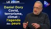 Zoom - Daniel Dory : Covid, terrorisme, climat : l'agenda des peurs