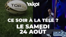 Yakoi à regarder à la télé ce soir (samedi 24 août) ?