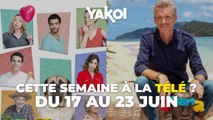 Yakoi à regarder à la télé cette semaine (du lundi 17 au dimanche 23 juin) ?