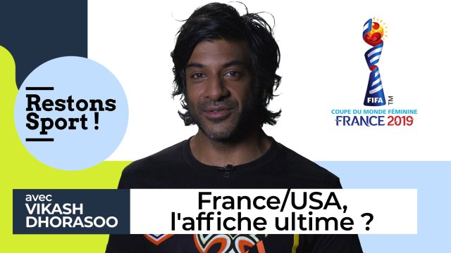 Coupe du monde féminine de football : La France a-t-elle une chance contre les USA ? Notre consultant Vikash Dhorasoo répond !