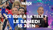 Yakoi à regarder à la télé ce soir (samedi 15 juin) ?