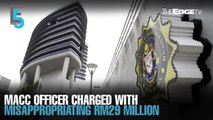 EVENING 5: MACC senior officer charged with CBT