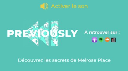 Melrose Place se dévoile dans Previously, le podcast de Télé-Loisirs !