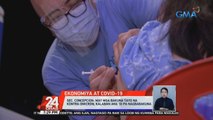 Sec. Concepcion: May mga bakuna tayo na kontra Omicron; Kalaban ang 'di pa nagbabakuna | 24 Oras