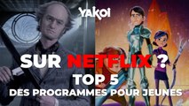 Yakoi Netflix programmes jeunesse