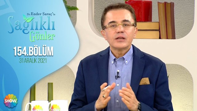 Dr. Ender Saraç ile Sağlıklı Günler 154. Bölüm | 31 Aralık 2021