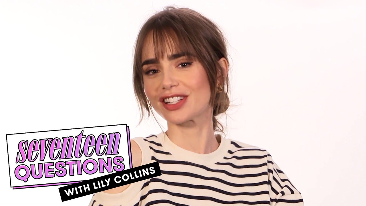 Emily In Paris' Lily Collins Reveals She Cried Meeting Meryl Streep | 17 Questions | Seventeen