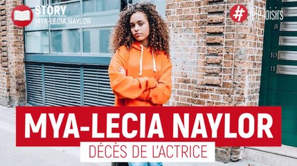 Mya-Lecia Naylor : décès de la jeune actrice