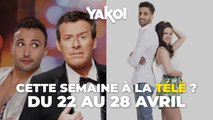 Yakoi à regarder à la télé cette semaine (du lundi 22 au dimanche 28 avril) ?