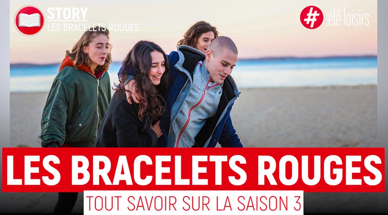 Les Bracelets rouges (TF1) : date, casting, intrigues… Toutes les infos sur la saison 3
