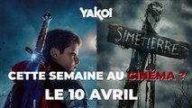 Yakoi au cinéma cette semaine ? (du mercredi 10 avril au mardi 16 avril)