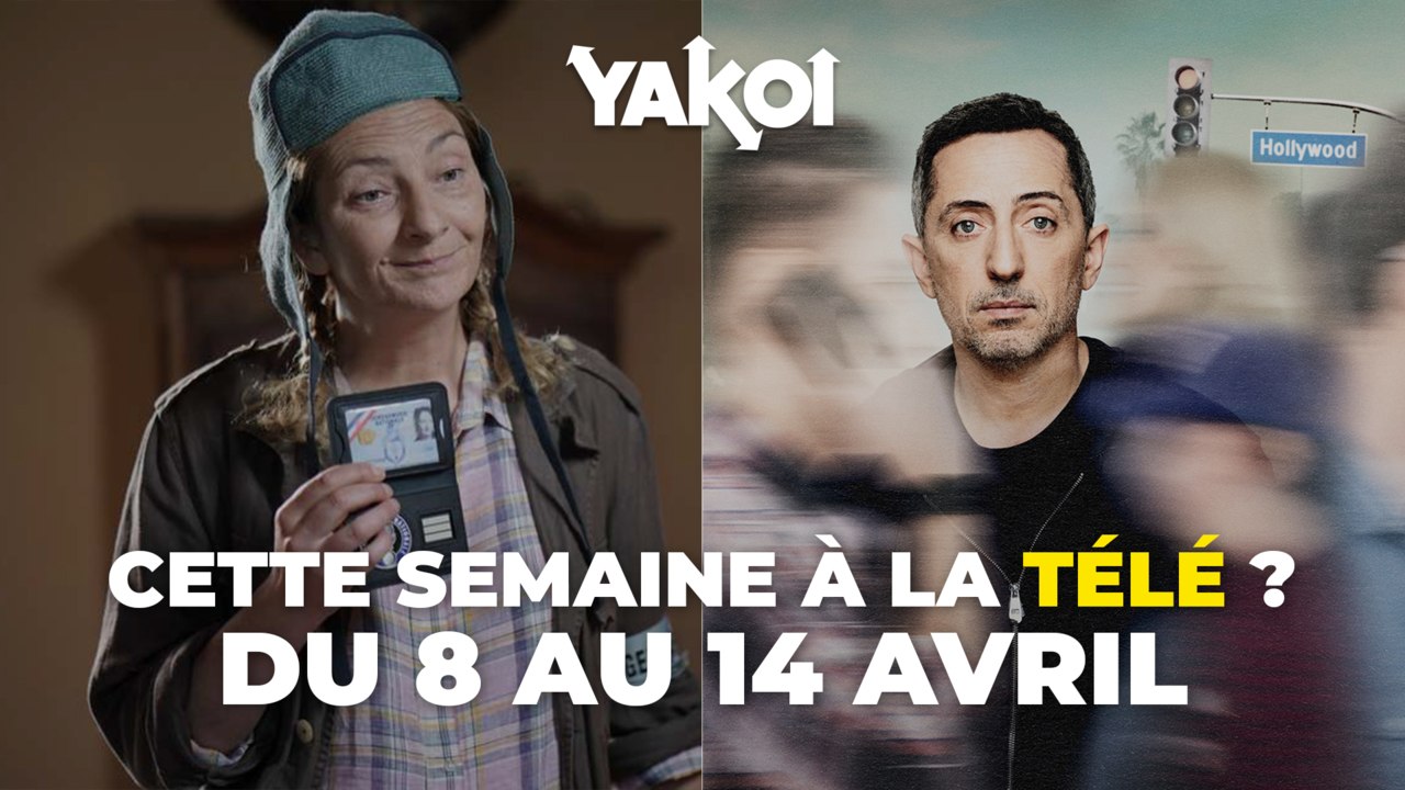 Yakoi à regarder à la télé cette semaine (du lundi 8 au dimanche 14 avril) ?