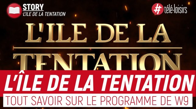 L'ïle de la tentation : tout savoir sur le programme de W9