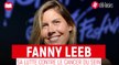 Fanny Leeb, la fille de Michel Leeb, annonce être atteinte d'un cancer "très agressif" : "C’est un coup de pied au cul"
