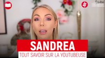 Sandrea : qui est la YouTubeuse spécialisée dans la mode et la beauté ?