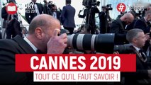 Cannes 2019 - Tout ce qu'il faut savoir !