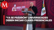 AMLO pide a universidades regresar a clases presenciales