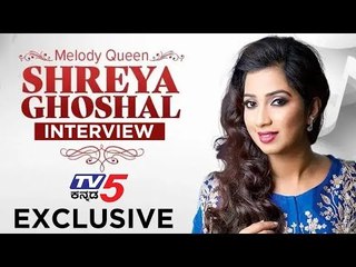 Shreya Ghoshal In Conversation with TV5 Kannada | ಗಾನ ಕೋಗಿಲೆ