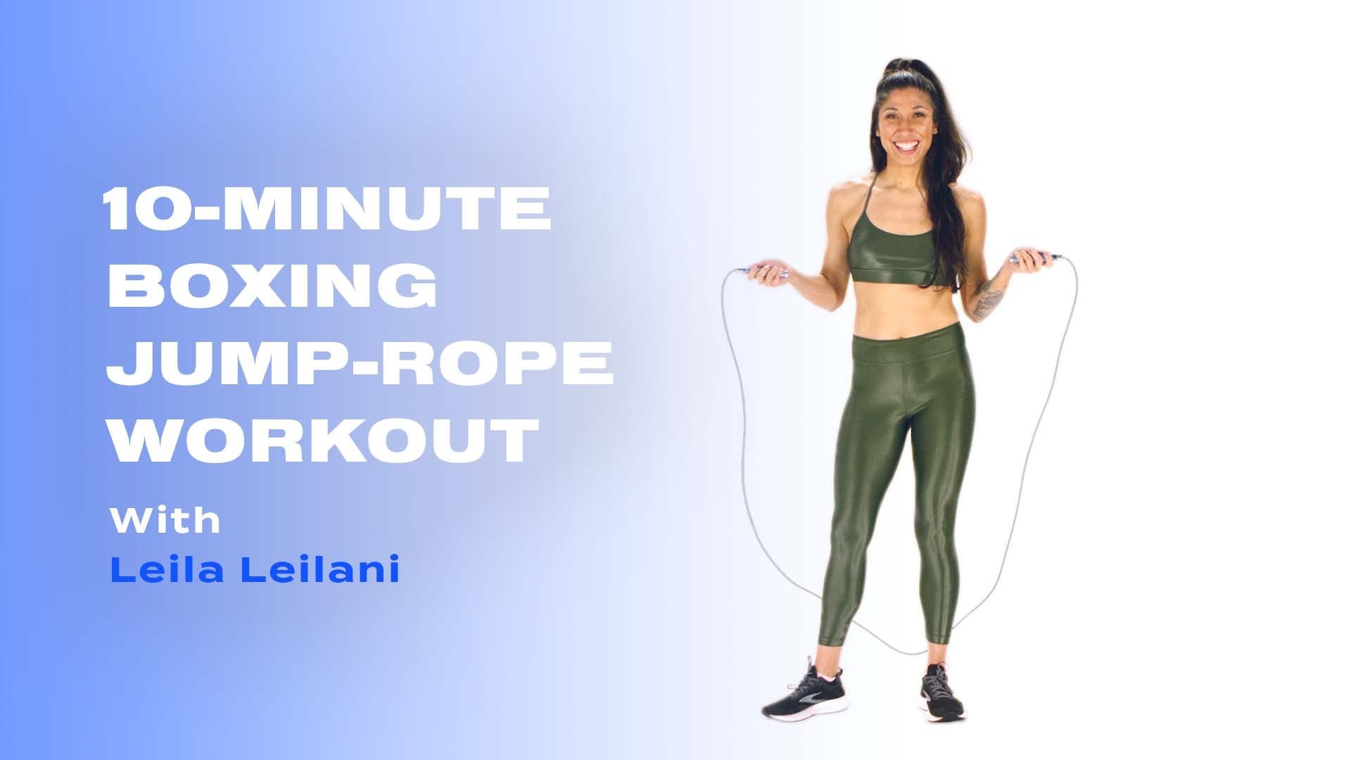 10-Minute Boxing Jump-Rope Workout With Leila Leilani - video Dailymotion