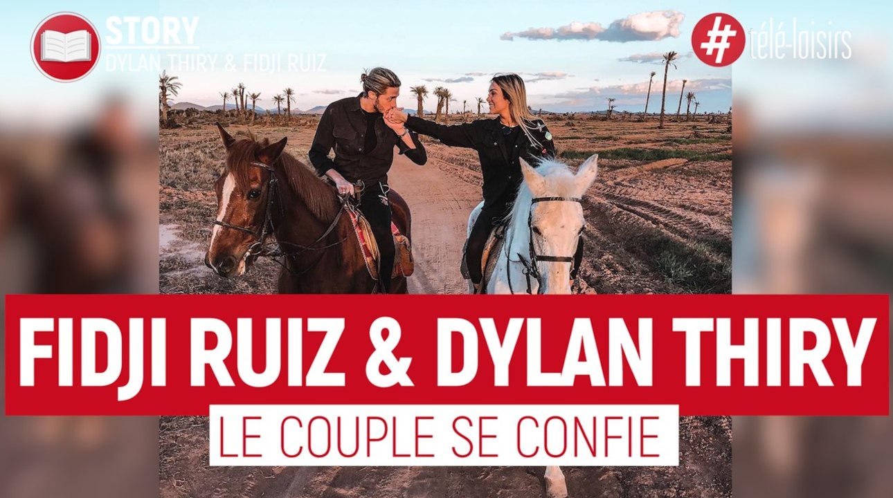 Dylan Thiry & Fidji Ruiz : le couple se confie
