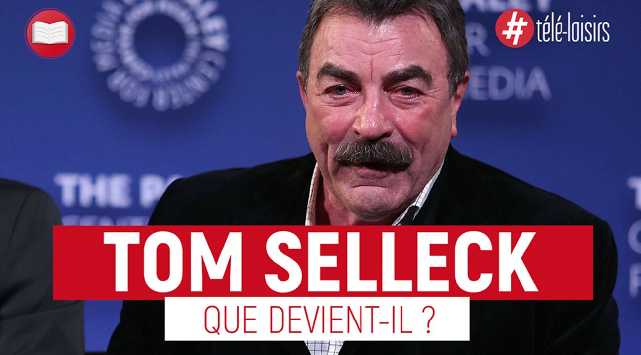 Tom Selleck - Que devient l'acteur ?