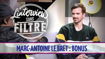 Marc-Antoine Le Bret : son improvisation hilarante dans L'interview sans filtre