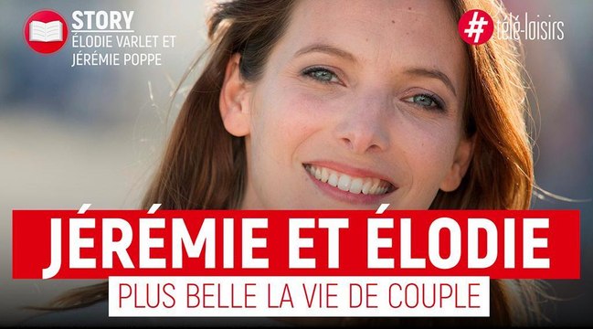 Élodie Varlet et Jérémie Poppe - Plus belle la vie de couple !