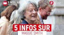 Tout ce qui'l faut savoir sur Maggie Smith ! (Downton Abbey, Harry Potter)