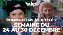 Yakoi comme films à regarder à la télé cette semaine (du lundi 24 au dimanche 30 décembre ) ?