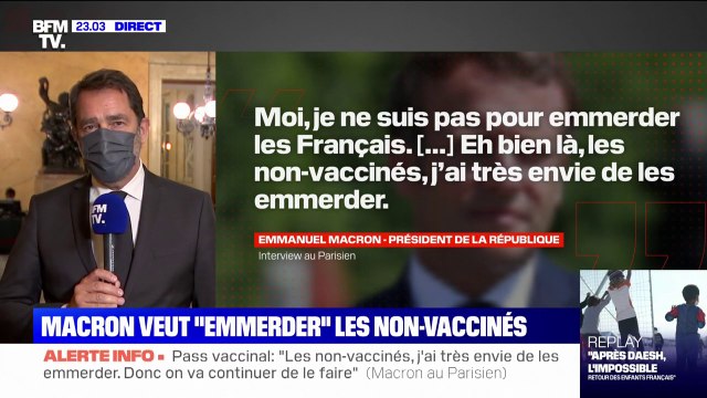 Christophe Castaner: À partir de cette phrase-là, il a confirmé ce qu'est notre politique sanitaire: (...) faire en sorte que nous fassions porter la contrainte sur ceux qui ne sont pas vaccinés