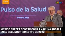 México espera contar con la vacuna Abdala en el segundo trimestre de 2022
