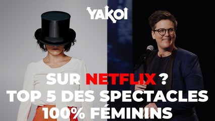 Netflix : 5 spectacles 100% féminin à ne pas louper !