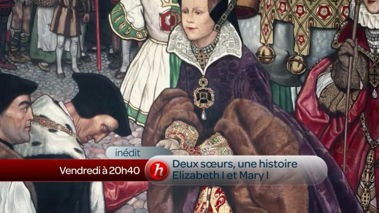 Deux soeurs, une histoire : Elizabeth Ire et Mary Ire