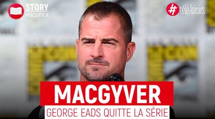 George Eads quitte la série MacGyver à la suite d’une altercation