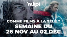 Yakoi comme films à regarder à la télé cette semaine (du lundi 26 novembre au dimanche 2 décembre) ?