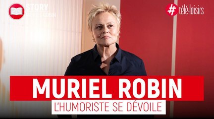 Muriel Robin - L'humoriste se dévoile