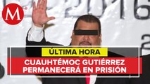 Dictan auto de formal prisión a Cuauhtémoc Gutiérrez de la Torre