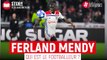 Ferland Mendy : Qui est le footballeur de l'Olympique lyonnais ?