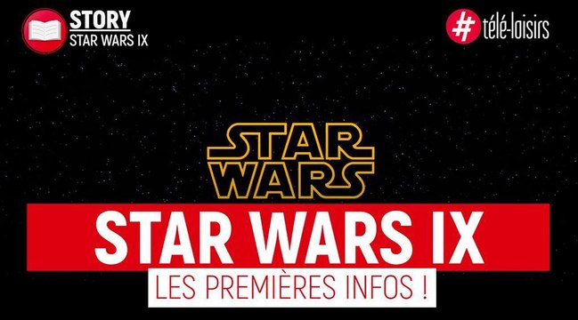 Star Wars IX - Les premières infos !