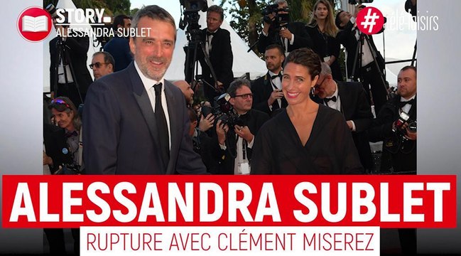Alessandra Sublet et Clément Miserez se séparent