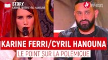 Karine Ferri/Cyril Hanouna : le point sur la polémique