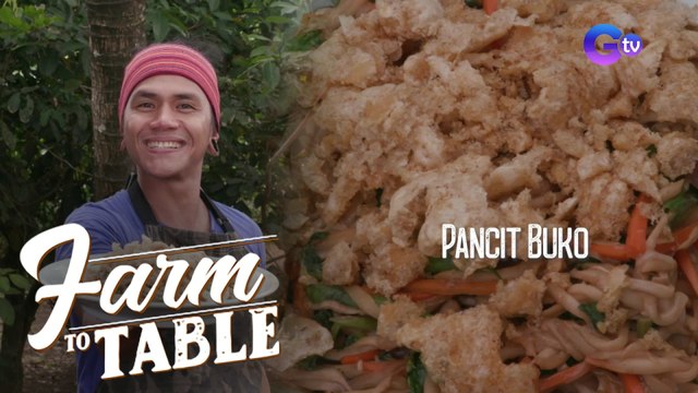 Farm To Table: Chef JR Royol, ginawang pansit ang buko?!