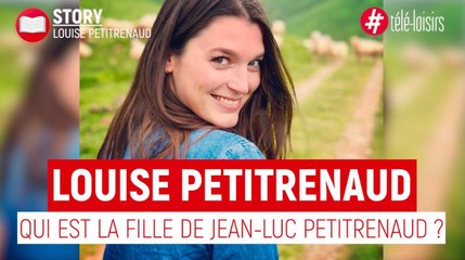 Louise Petitrenaud : qui est la fille de Jean-Luc Petitrenaud ?