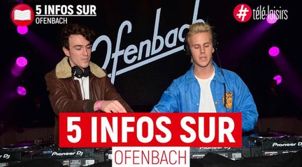 Ofenbach : 5 infos à connaître sur le duo