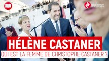 Hélène Castaner : qui est la femme de Christophe Castaner ?