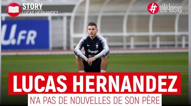 Abandonné par son père à 11 ans, Lucas Hernandez n'a pas eu de nouvelles après son titre de champion du monde