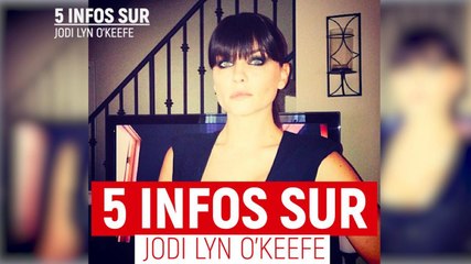 Surexposée : 5 infos sur Jodi Lyn O'Keefe
